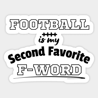 Football Is My Second Favorite F-Word Funny Football Sticker